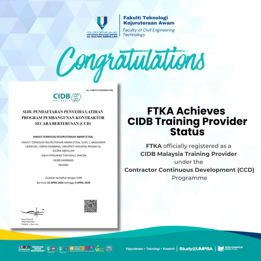 Setinggi-tinggi tahniah diucapkan kepada Fakulti Teknologi Kejuruteraan Awam, UMPSA yang kini telah berjaya berdaftar secara rasmi sebagai Penyedia Latihan di bawah program Contractor Continuous Development (CCD) oleh CIDB Malaysia